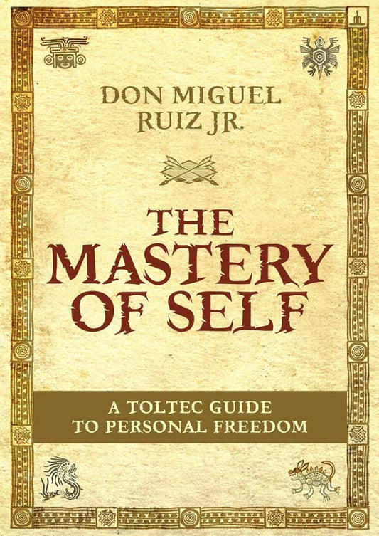The Mastery Of Self by Miguel Ruiz Jr at BIBLIONEPAL: Bookstore 