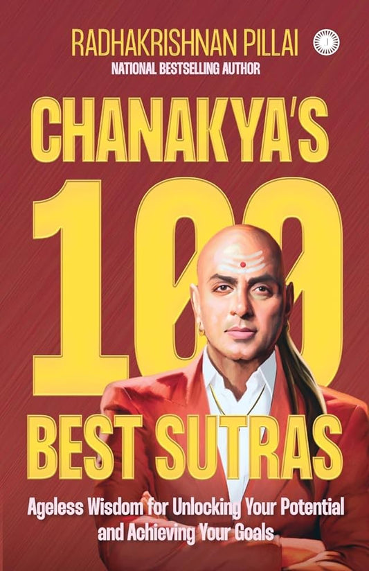 Chanakya's 100 Best Sutras by  Pillai Radhakrishnan at BIBLIONEPAL: Bookstore
