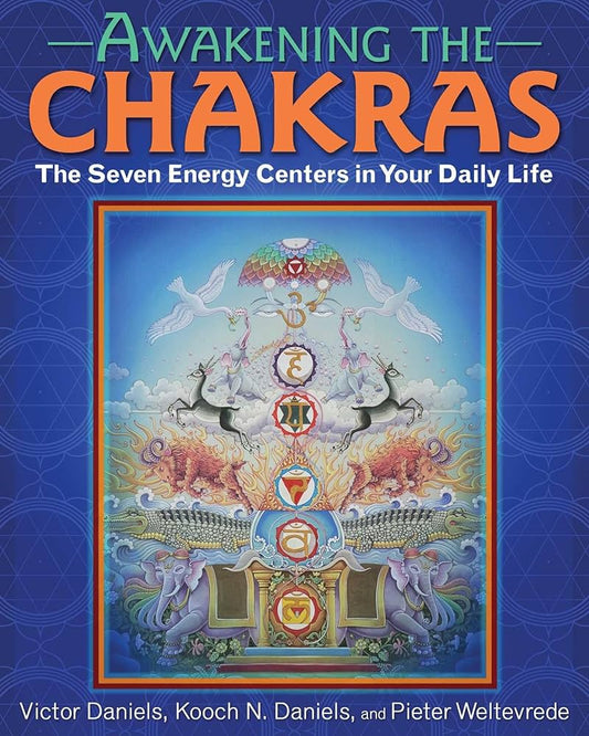 Awakening the Chakras by Victor Daniels ,  Kooch N. Daniels ,  Pieter Weltevrede  (Illustrator) at BIBLIONEPAL Bookstore