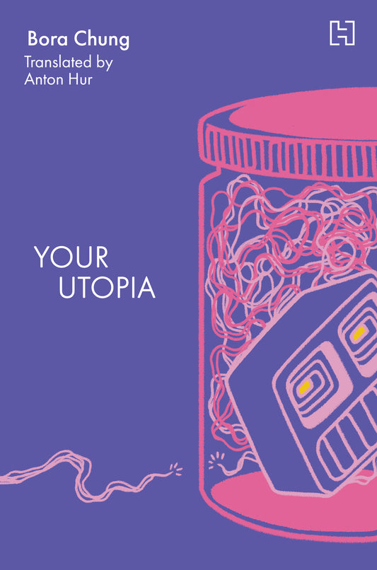 Your Utopia by Bora Chung ,  Anton Hur  (Translator) at BIBLIONEPAL: Bookstore