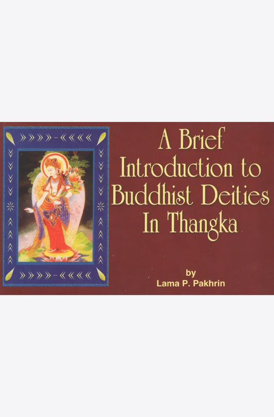 A Brief Introduction to Buddhist Deities in Thangka by Lama P. Pakhrin at  BIBLIONEPAL: Bookstore 