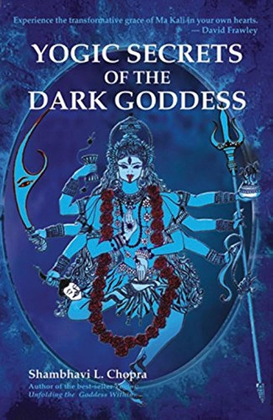 Yogic Secrets of the Dark Goddess: Lighting Dance of the Supreme Shakti