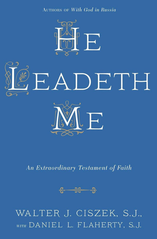 He Leadeth Me by Walter J. Ciszek ,  Daniel L. Flaherty at BIBLIONEPAL Bookstore