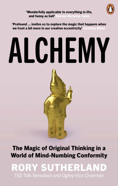 Alchemy: The Magic of Original Thinking in a World of Mind-Numbing Conformity - BIBLIONEPAL