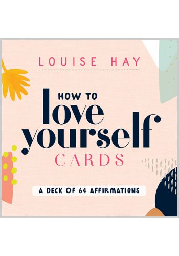 How to Love Yourself Cards: A Deck of 64 Affirmations