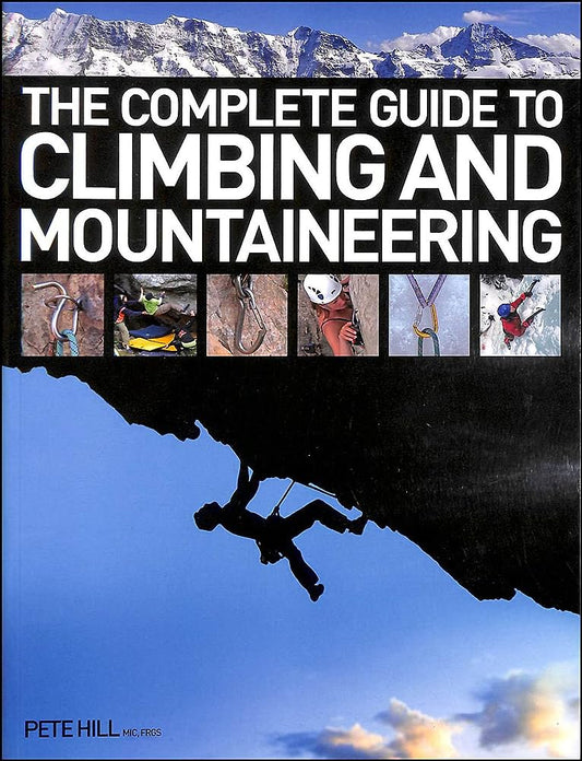 The Complete Guide To Climbing and Mountaineering