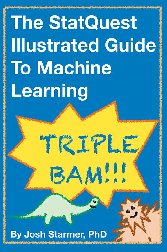 StatQuest Illustrated Guide to Machine Learning