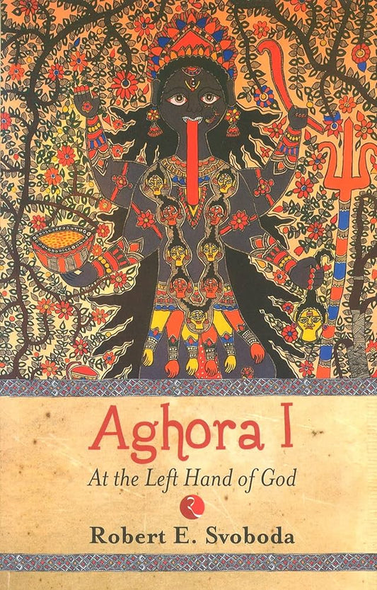 Aghora: At the Left Hand of God