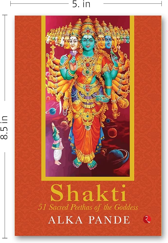 SHAKTI: 51 Sacred Peethas of the Goddess