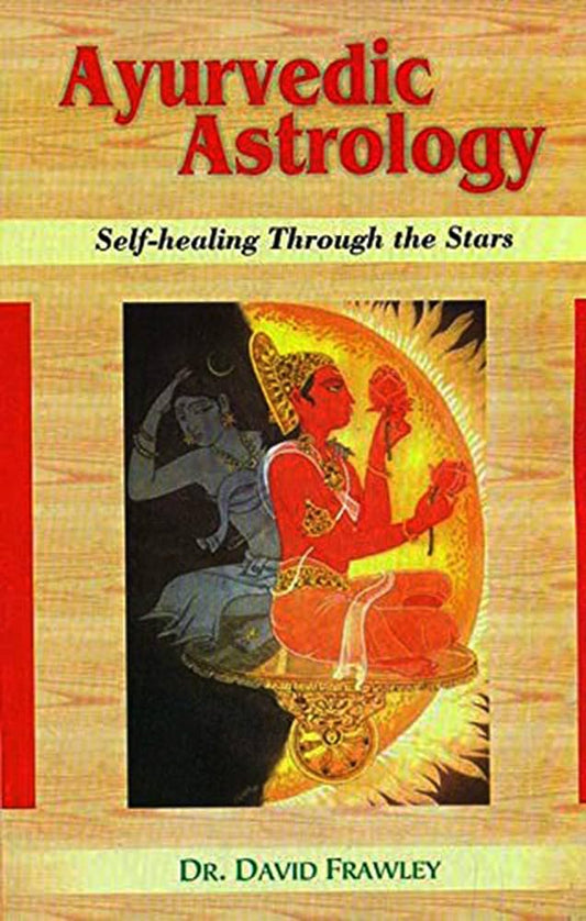 Ayurvedic Astrology: Self-Healing Through The Stars