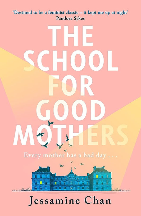 The School for Good Mothers by  Jessamine Chan at BIBLIONEPAL Bookstore
