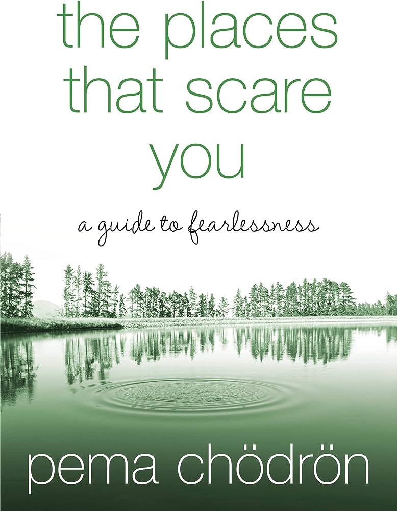The Places That Scare You: A Guide to Fearlessness
