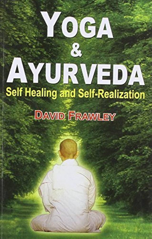 Yoga & Ayurveda: Self Healing and Self-Realization