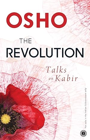 The Revolution: Talks On Kabir