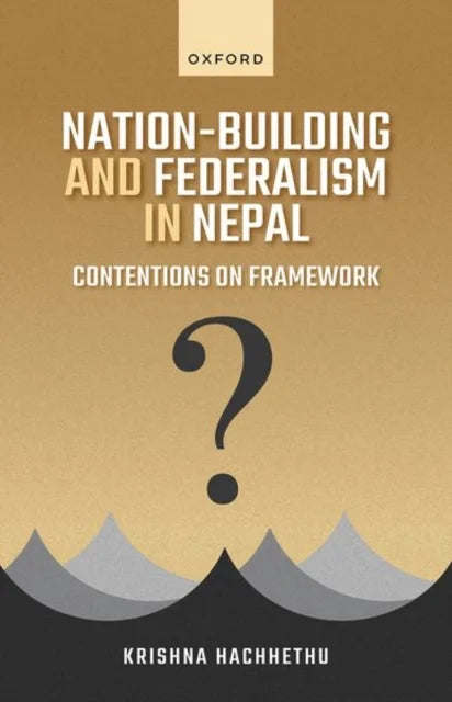 Nation-Building and Federalism in Nepal