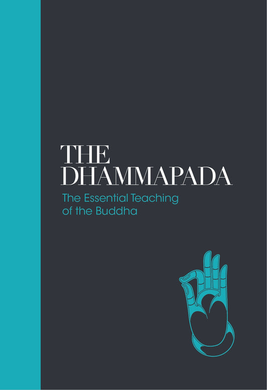The Dhammapada : The Essential Teachings of the Buddha