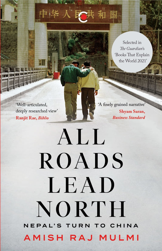 All Roads Lead North by Amish Raj Mulmi at BIBLIONEPAL Bookstore 