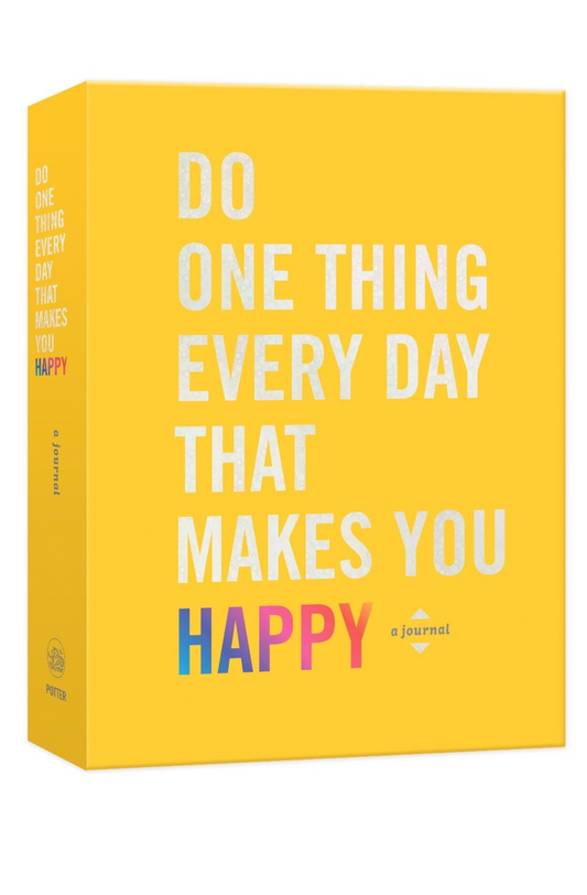 Do One Thing Every Day That Makes You Happy
