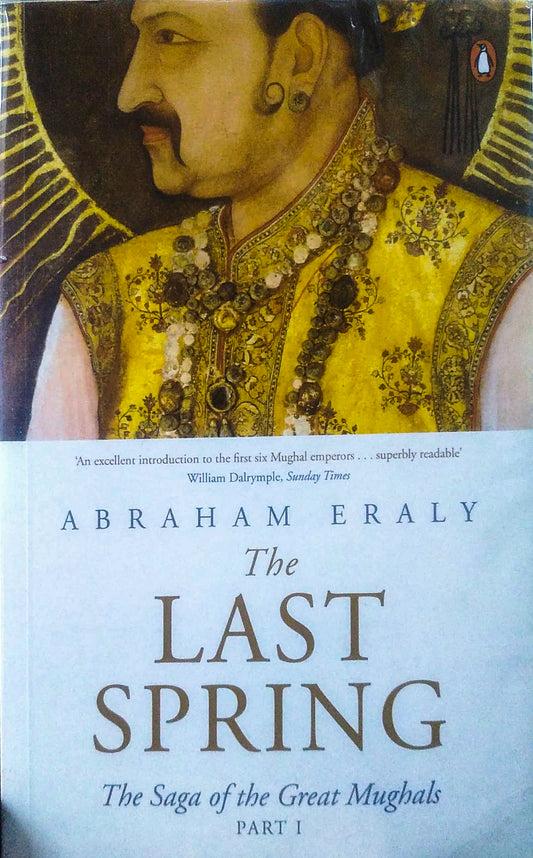 The Last Spring (Part 1): The Saga Of The Great Mughals