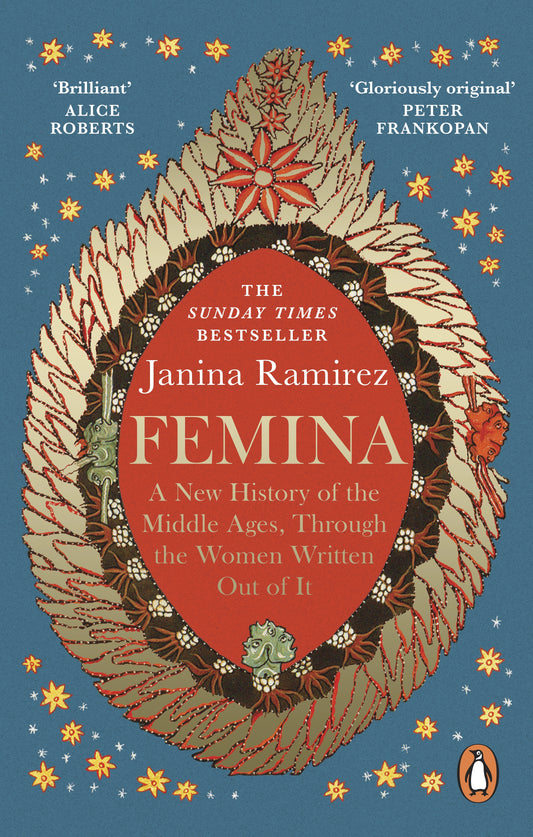 Femina – A New History of the Middle Ages, Through the Women Written Out of It