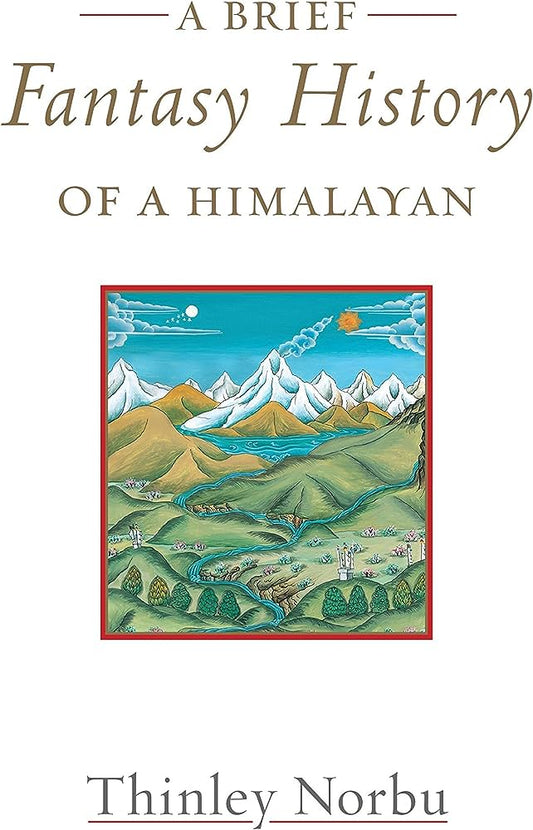 A Brief Fantasy History of a Himalayan