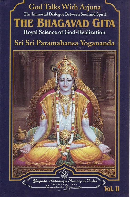 God Talks with Arjuna -The Bhagavad Gita: Royal Science of God-Realization