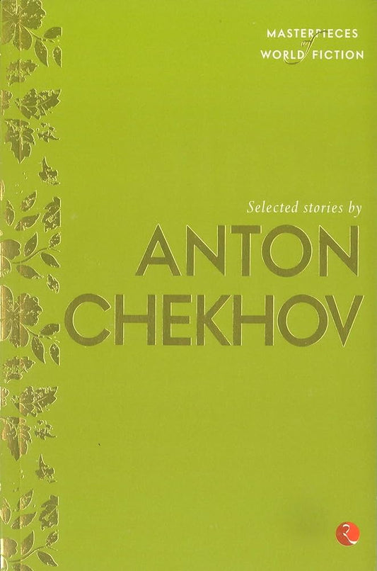 Masterpieces of World Fiction: Selected Stories By Anton Chekhov