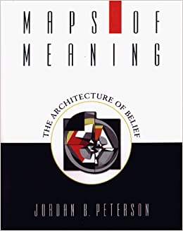 Maps of Meaning: The Architecture of Belief