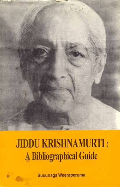 Jiddu Krishnamurti: A Bibliographical Guide-Susunaga Weeraperuma-Biblionepal-Nepal Book Depot-Books in Nepal