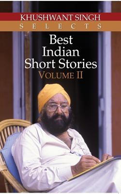 Khushwant Singh Selects Best Indian Short Stories - Volume II