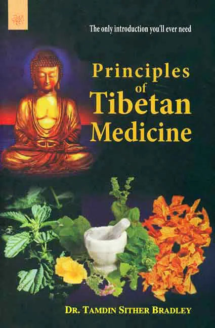 Principles of Tibetan Medicine: The only introduction you will ever need - BIBLIONEPAL