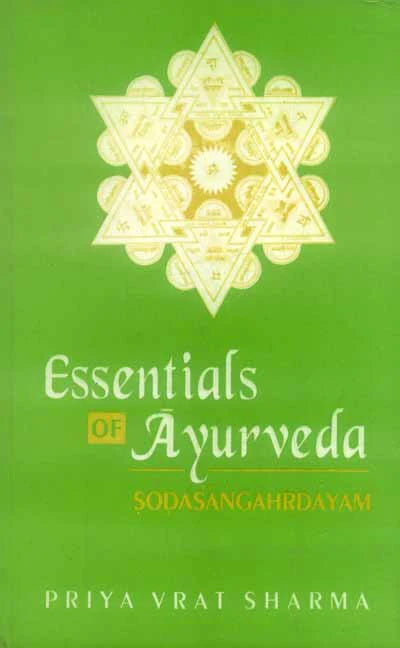 Essentials of Ayurveda: Sodasangahrdayam - BIBLIONEPAL