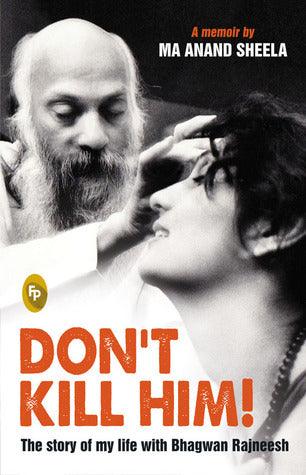 Don't Kill Him! The Story of My Life with Bhagwan Rajneesh - BIBLIONEPAL