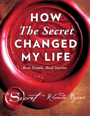 How The Secret Changed My Life: Real People. Real Stories. (HB)