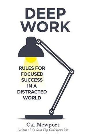 Deep Work: Rules for Focused Success in a Distracted World - BIBLIONEPAL