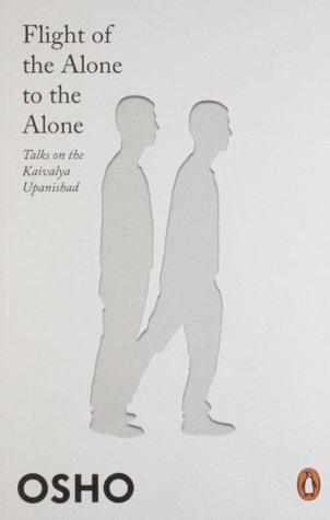 Flight of the Alone to the Alone:Talks on the Kaivalya Upanishad - BIBLIONEPAL