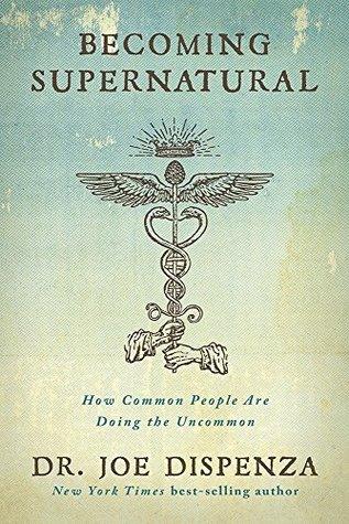 Becoming Supernatural: How Common People Are Doing The Uncommon - BIBLIONEPAL