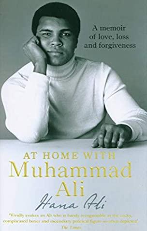 At Home with Muhammad Ali: A Memoir of Love, Loss and Forgiveness - BIBLIONEPAL