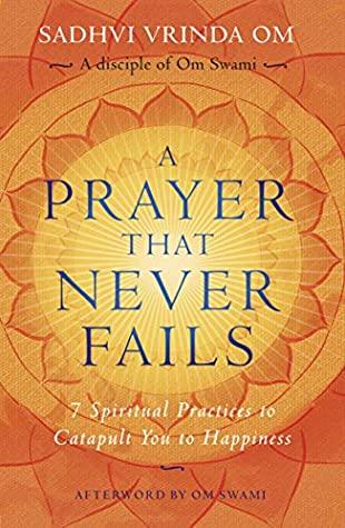 A Prayer That Never Fails: 7 Spiritual Practices to Catapult You to Happiness - BIBLIONEPAL