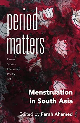 Period Matters: Menstruation in South Asia