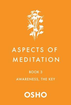 Aspects of Meditation Book 3: Awareness, the Key - BIBLIONEPAL