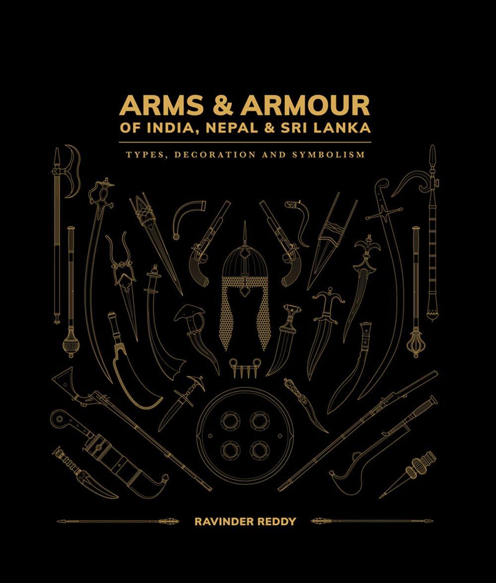 Arms & Armour of India, Nepal & Sri Lanka: Types, Decoration and Symbolism - BIBLIONEPAL