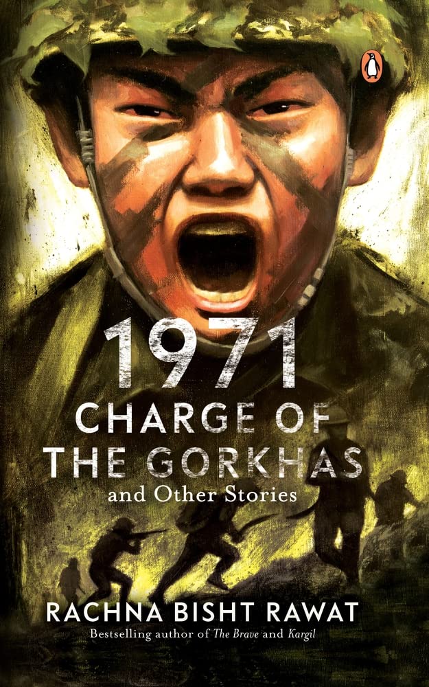 1971: Charge of the Gorkhas and Other Stories
