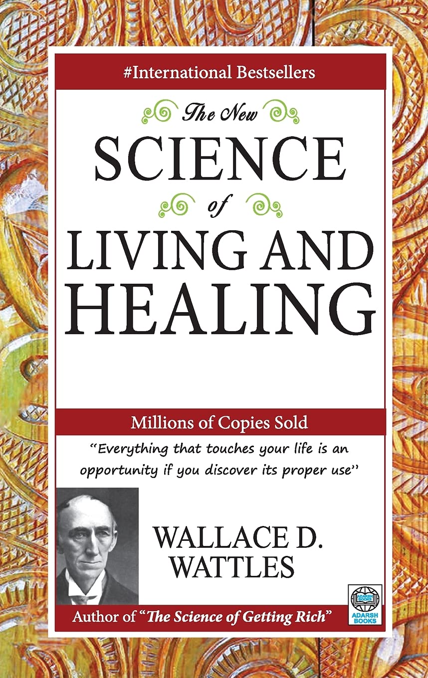 The New Science Of Living And Healing