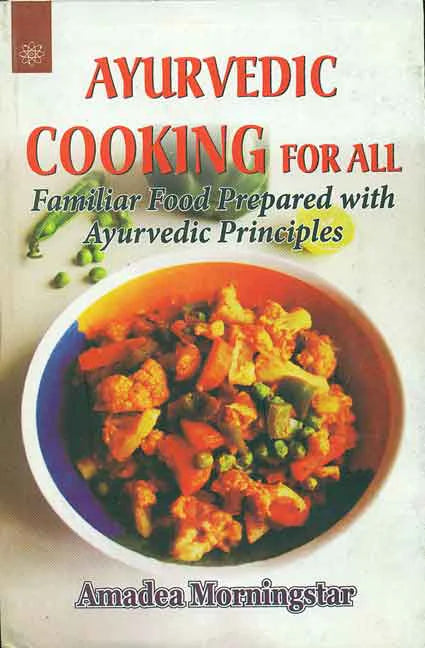 Ayurvedic Cooking for All: Familiar Food Prepared with Ayurvedic Principles - BIBLIONEPAL