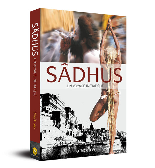 Sadhus : Un Voyage Initiatique