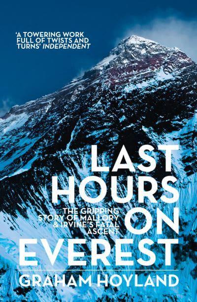 Last Hours on Everest: The Gripping Story of Mallory & Irvine’s Fatal Ascent