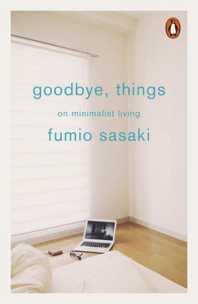 Goodbye, Things: On Minimalist Living