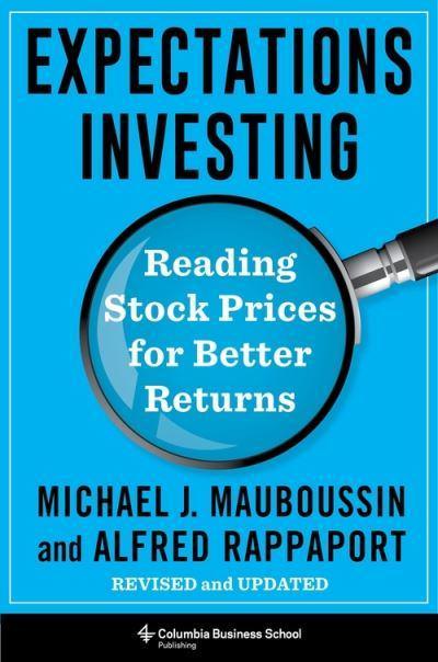 Expectations Investing: Reading Stock Prices for Better Returns, Revised and Updated - BIBLIONEPAL