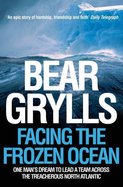 Facing the Frozen Ocean: One Man's Dream to Lead a Team Across the Treacherous North Atlantic - BIBLIONEPAL